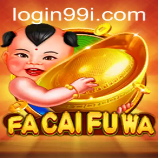 Explore the Exciting World of FaCaiFuWa and the 99i PH Login Experience